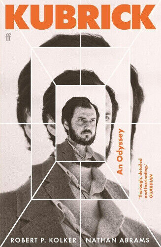Kubrick: An Odyssey by Robert P. Kolker