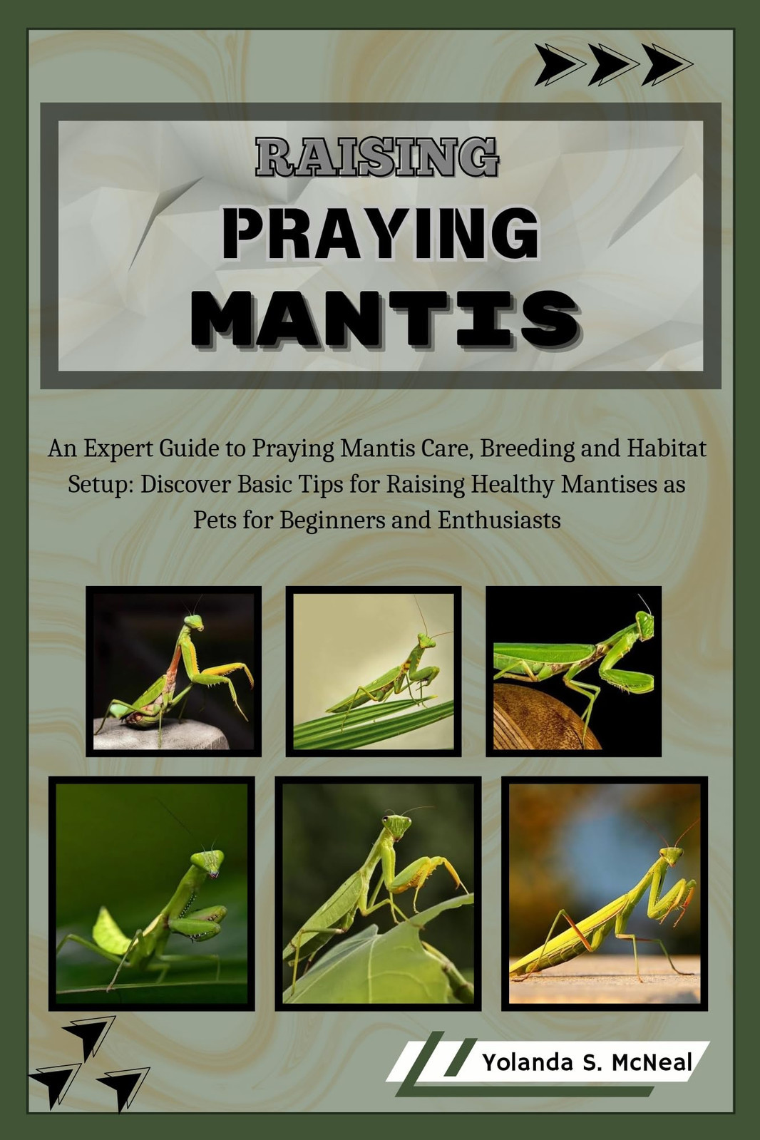 Yolanda S. McNe Raising Praying Mantis: An Expert Guide to Praying M (Tascabile)