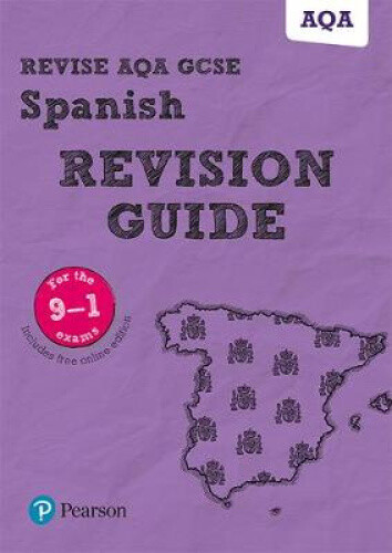 Pearson REVISE AQA GCSE Spanish Revision Guide: incl. online revision and