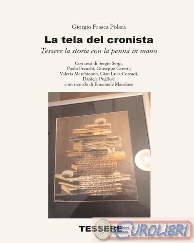 9791280472007 FRASCA POLARA ; MARCHIONNE TELA DEL CRONISTA. TESSERE LA STORIA CO