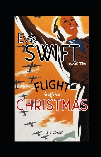 M. K. Crane M K Crane Eve Swift and the Flight Before Christmas (Tascabile)