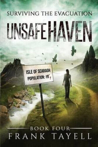 Surviving The Evacuation, Book 4: Unsafe Haven (Surviving the Evacuation)