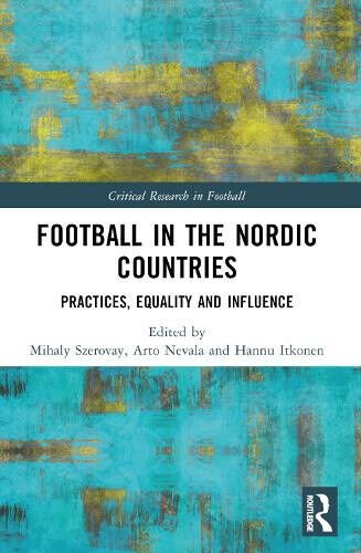 Football in the Nordic Countries: Practices, Equality and Influence (Critical