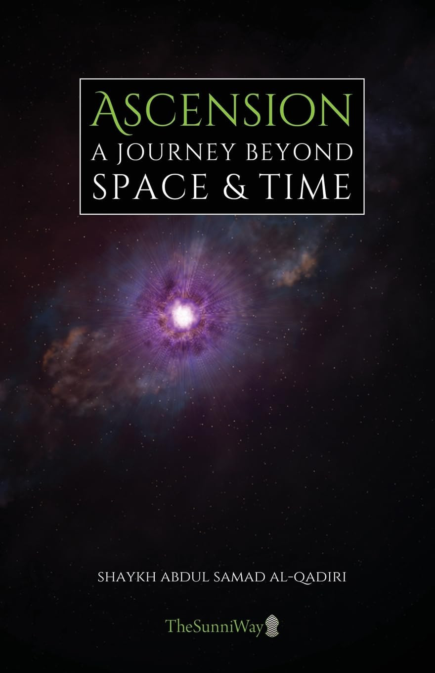 Mufti Sayyid Abdul Samad Al-Qa Ascension: A Journey Beyond Space &  (Tascabile)