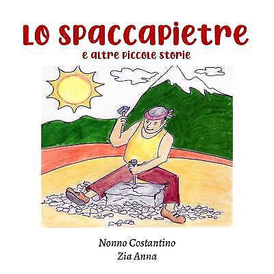 9791220373227 Lo spaccapietre e altre piccole storie - Nonno Costantino,Zia Anna