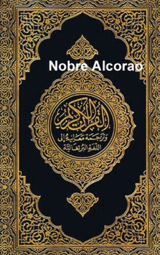 Nobre Alcorao: Portuguese [Portuguese] by Noaha Foundation