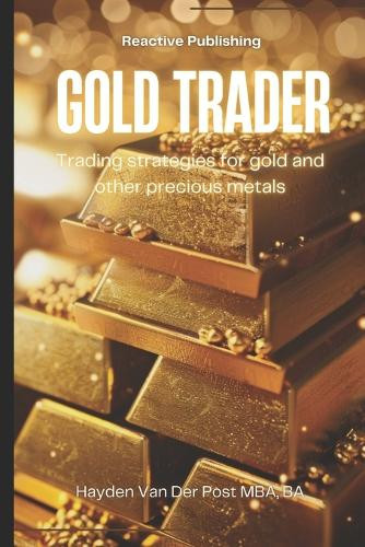 Hayden Van Der Post Alice Schwartz Reactive Publishing Gold Trader (Tascabile)