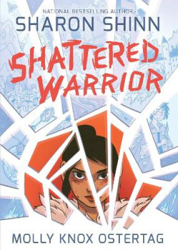 Shattered Warrior by Sharon Shinn & Molly Knox Ostertag by Sharon Shinn