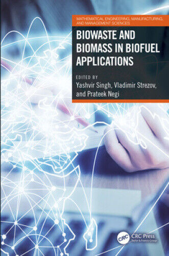 Biowaste and Biomass in Biofuel Applications (Mathematical Engineering,