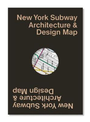 New York Subway Architecture & Design Map: Guide Map to the Architecture, Art