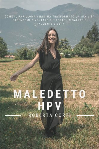 LIBRO MALEDETTO HPV - ROBERTA CORTI
