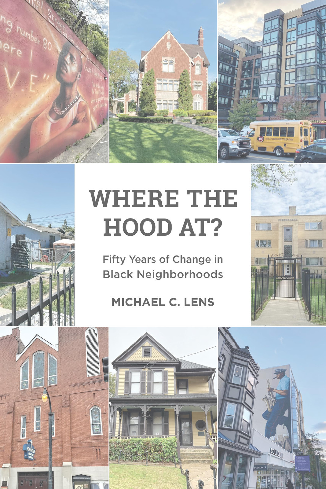 Michael C Lens Where the Hood At?: Fifty Years of Change in Black Ne (Tascabile)