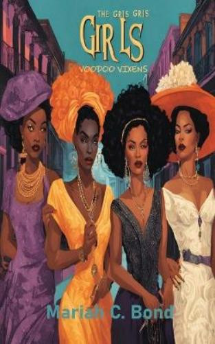 Mariah C Bond The Gris Gris Girls (Tascabile) Gris Gris Girls