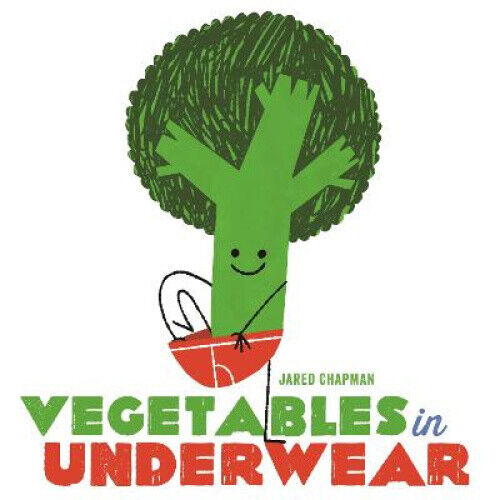Vegetables in Underwear by Chapman, Jared