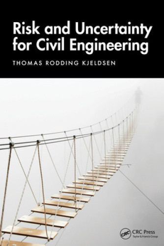 Risk and Uncertainty for Civil Engineering by Thomas Rodding Kjeldsen