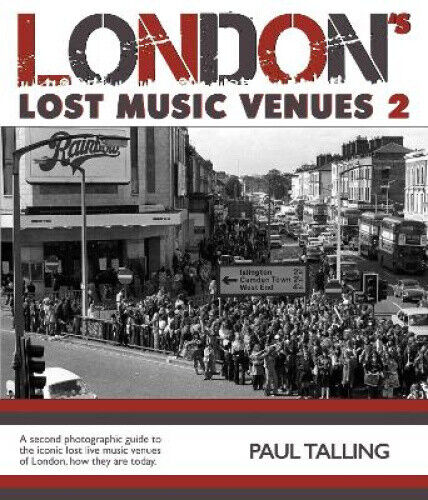 London's Lost Music Venue 2 by Talling, Paul