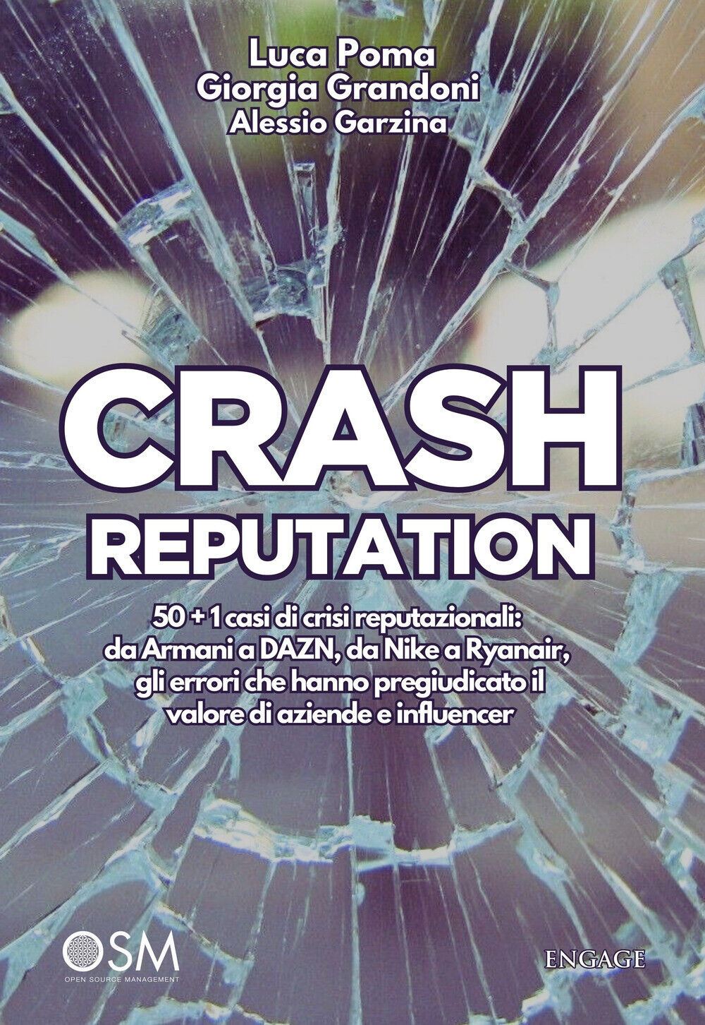 Crash reputation. 50 + 1 casi di crisi reputazionali: da Armani a DAZN, da...