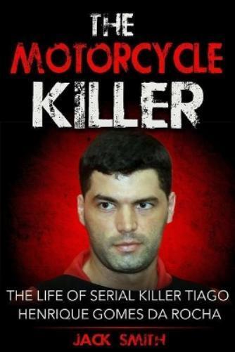 Jack Smith The Motorcycle Killer (Tascabile) Serial Killer True Crime Books