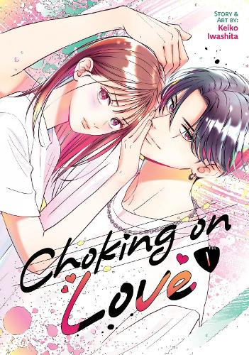 Keiko Iwashita Choking on Love Vol. 1 (Tascabile) Choking on Love