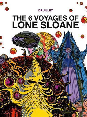 Philippe Druillet Lone Sloane: The 6 Voyages of Lone Sloane (Copertina rigida)