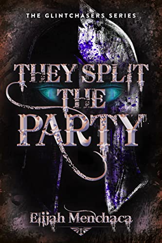 They Split The Party (Glintchasers Book 2) (English Edition)