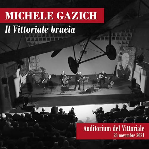 Michele Gazich - Il Vittoriale Brucia (Limited Edition 100 Copie Autografate)
