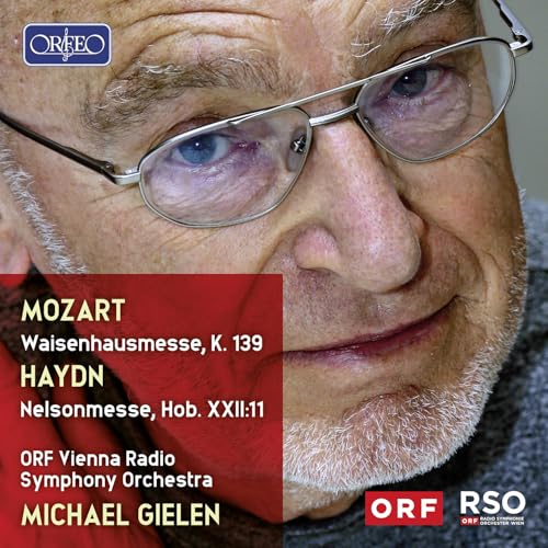 Wolfgang Amadeus Mozart: Waisenhausmesse, K. 139; Joseph Haydn: Nelsonmesse, Hob. Xxii:11