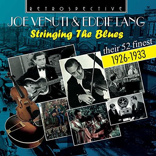 Joe Venuti & Eddie Lang: Stringing The Blues (Their 52 Finest 1926 - 1933)