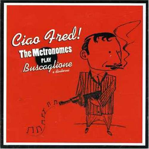 Ciao Frd The Metronomes Play Buscag