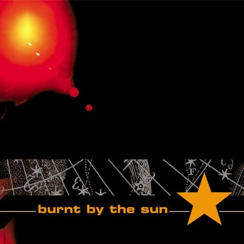 Burnt By The Sun