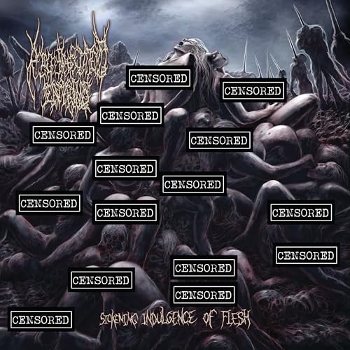 Sickening Indulgence Of Flesh