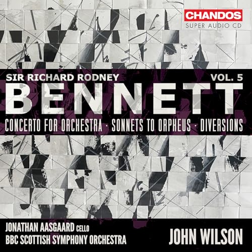 Sir Richard Rodney Bennett: Orchestral Works, Vol. 5 - Concerto For Orchestra; Sonnets To Orpheus; Diversions
