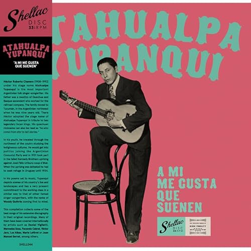 Vinile Atahualpa Yupanqui - A Mi Me Gusta Que Suenen