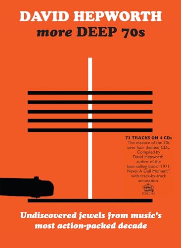 David Hepworth’S More Deep 70S – Underrated Cuts From A Misunderstood Decade