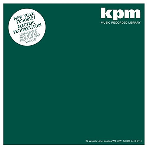 Kpm-New York Trouble: Electric Progression