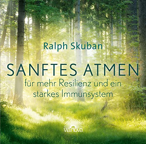 Sanftes Atmen - Für Mehr Resilienz Und Ein Starkes Immunsystem