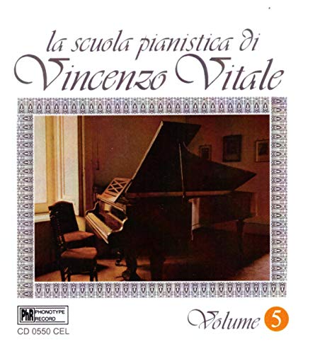 La Scuola Pianistica Di Vincenzo Vitale Vol.5 / Bertucci, Campanella, Mosca..Cd