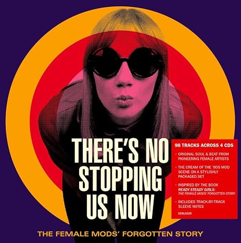 There’S No Stopping Us Now: The Female Mods’ Forgotten Story (Deluxe Packaging)