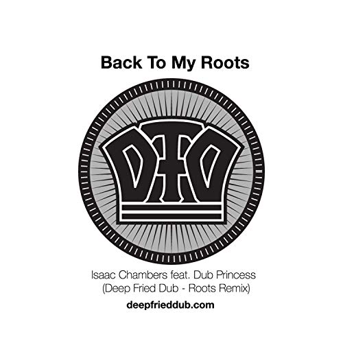 Back To My Roots (Deep Fried Dub Remixes)
