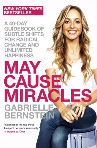May Cause Miracles: A 40-Day Guidebook Of Subtle Shifts For Radical Change And Unlimited Happiness (English Edition)