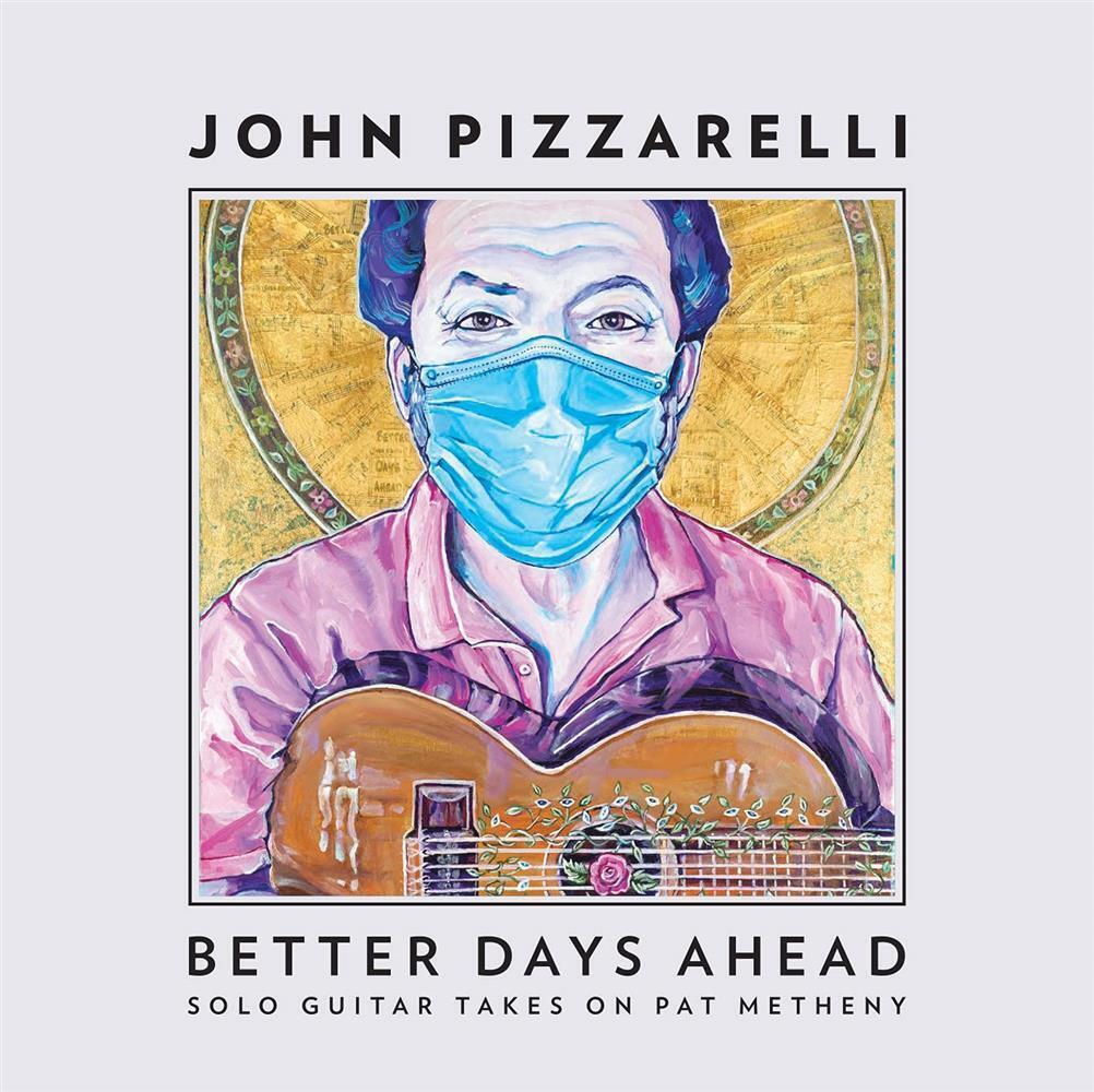 John Pizzarelli - Better Days Ahead (Solo Guitar Takes Pat Meth... (Audio Cd)
