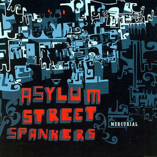 Mercurial by Asylum Street Spankers