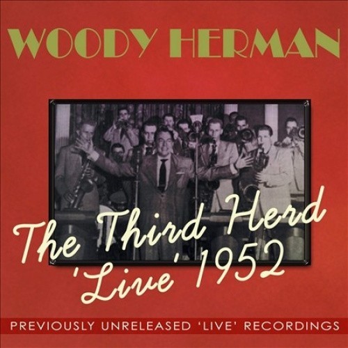 The Third Herd Live 1952 by Woody Herman
