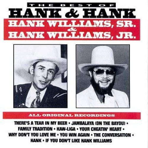 The Best Of Hank & Hank, by Hank Williams Sr. & Hank Williams Jr.