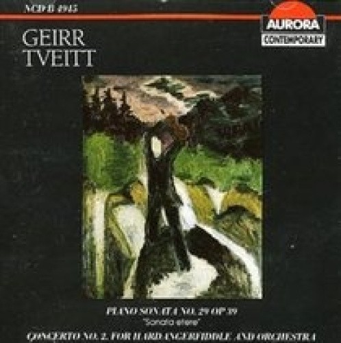 Geirr Tveitt: Concerto No. 2 for Hardanger Fiddle and Orchestra; Piano Sonata