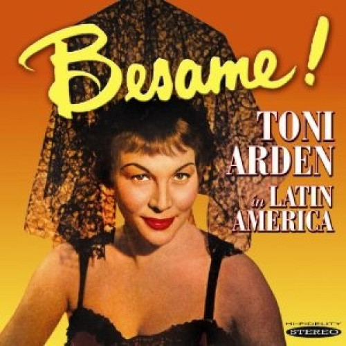 Besame! Toni Arden In Latin America by ARDEN,TONI