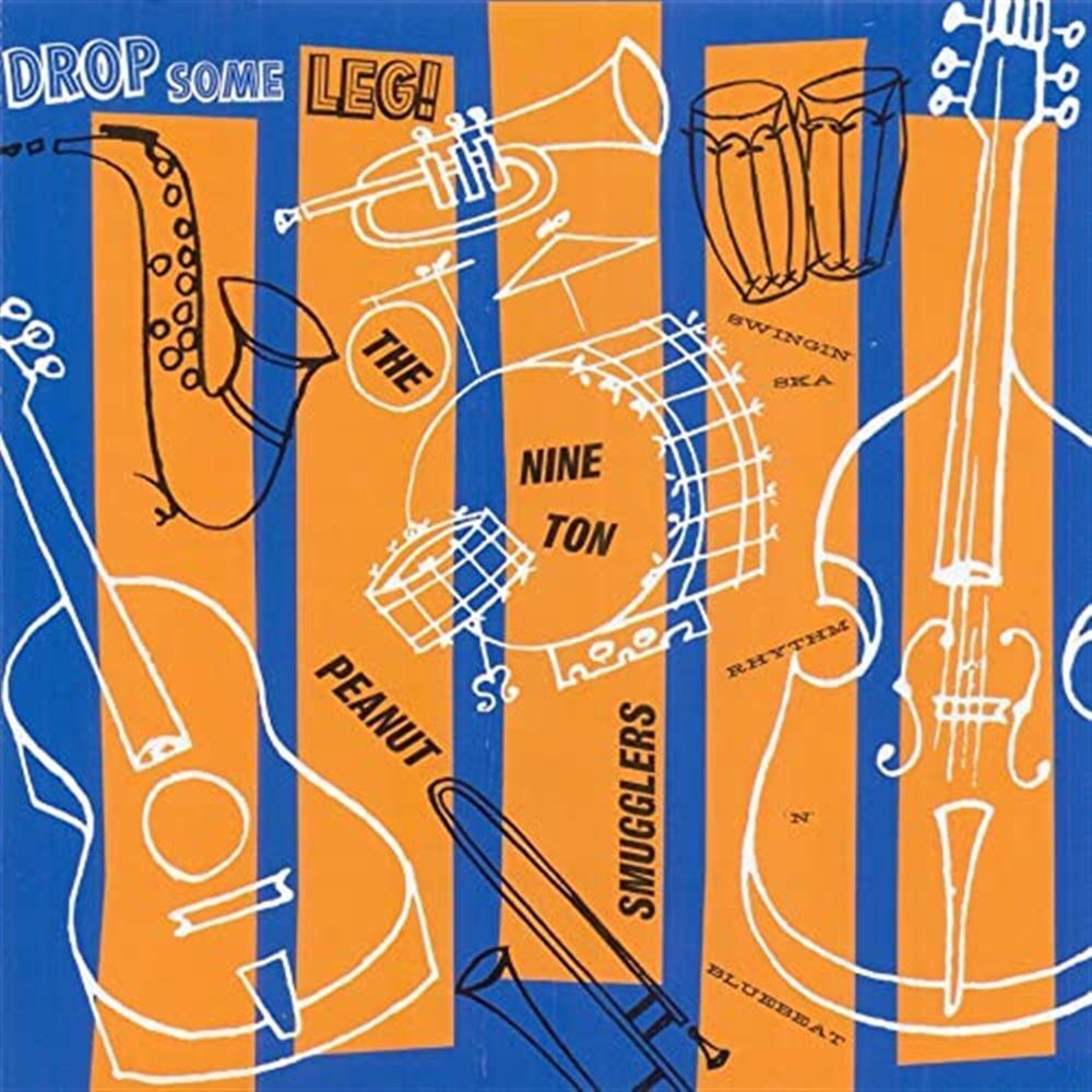 Drop Some Leg! - The Nine Ton Peanut Smugglers (Audio cd)