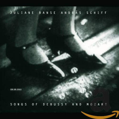 Songs of Mozart and Debussy (Banse/schiff) by Banse/ Juliane/ / Schiff/ Andras