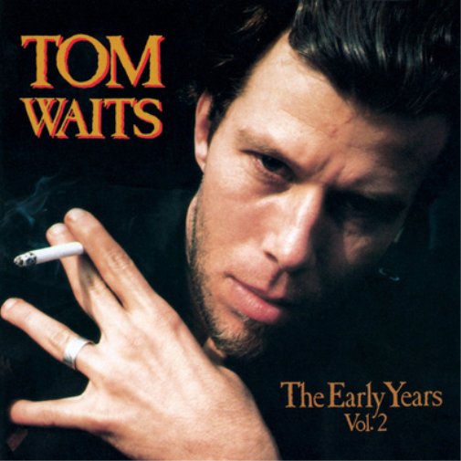 Tom Waits The Early Years - Volume 2 (Vinyl LP) 12" Album