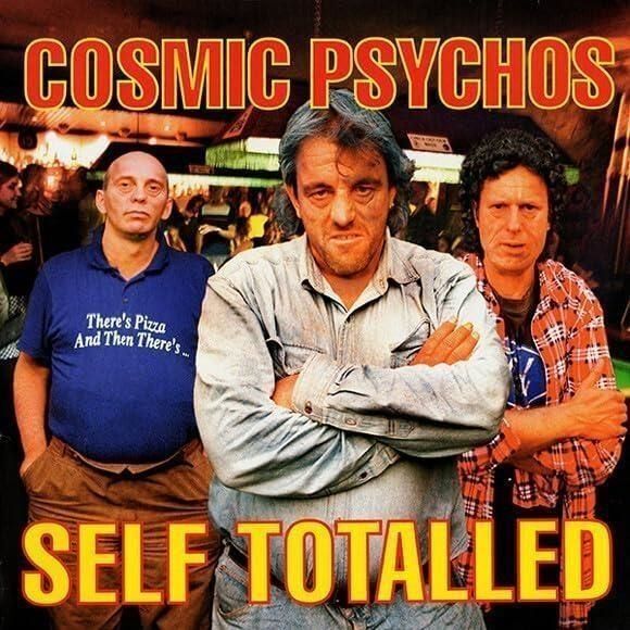 Vinile Cosmic Psychos - Self Totalled